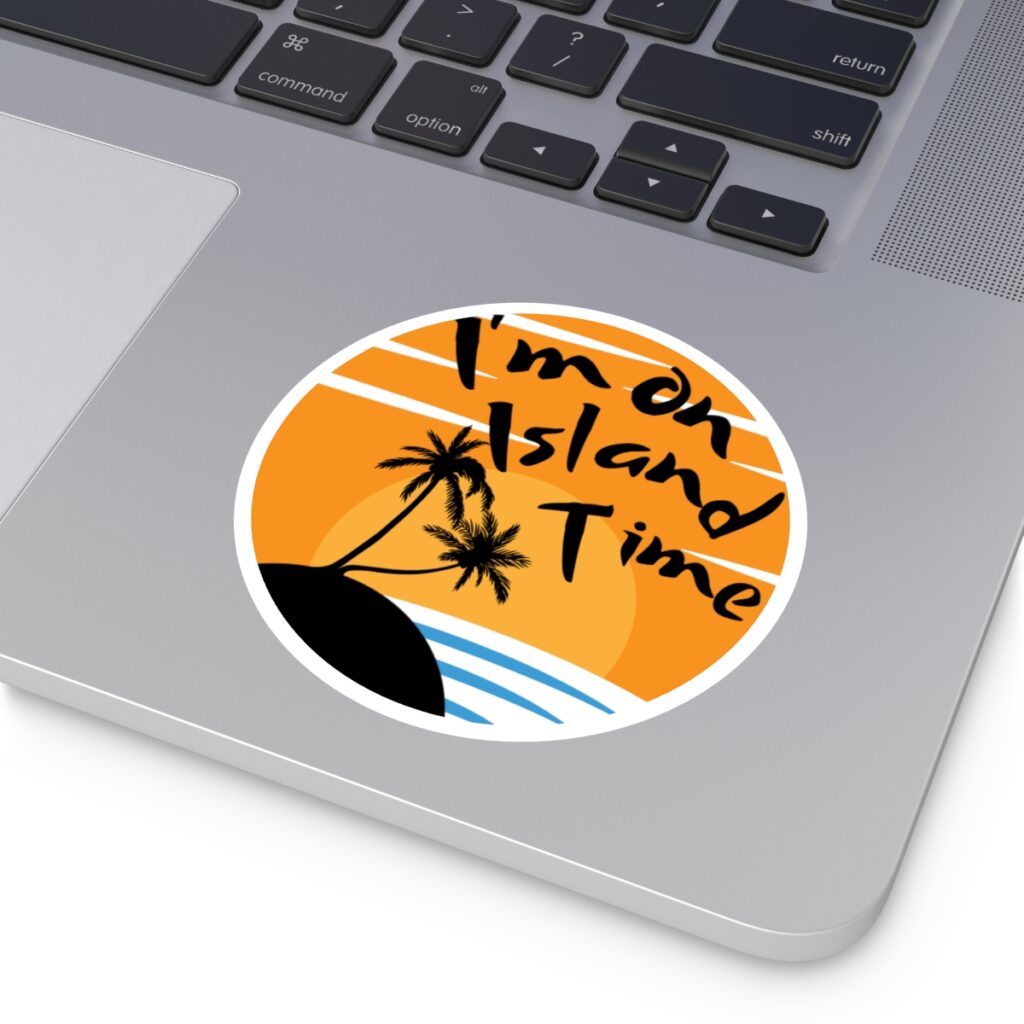 Im On Island Time Round Stickers Indooroutdoor